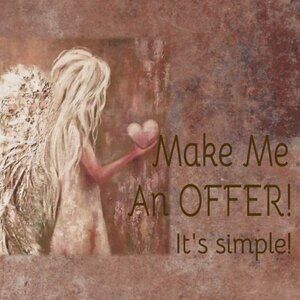 Make me an OFFER!!! It's Simple! You never know until you ask!